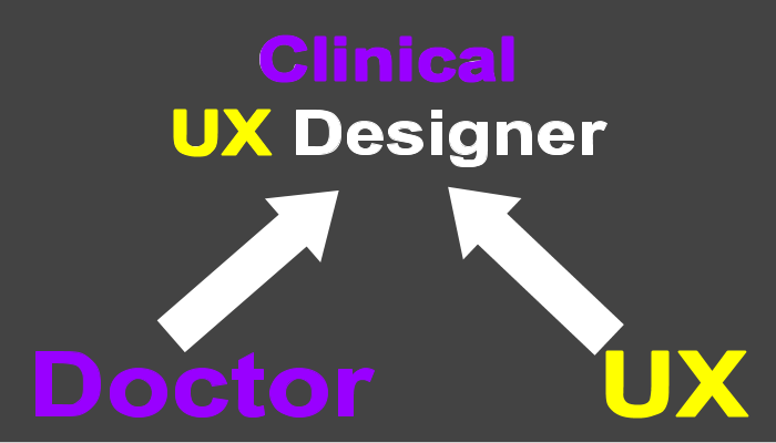 How I became a Clinical User Experience Designer