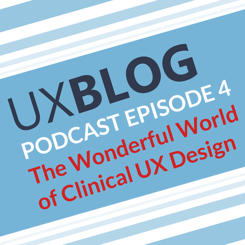 UX-Blog The Wonderful World of Clinical UX